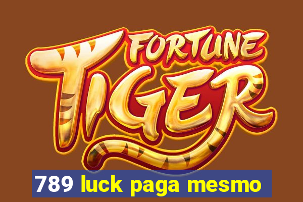789 luck paga mesmo